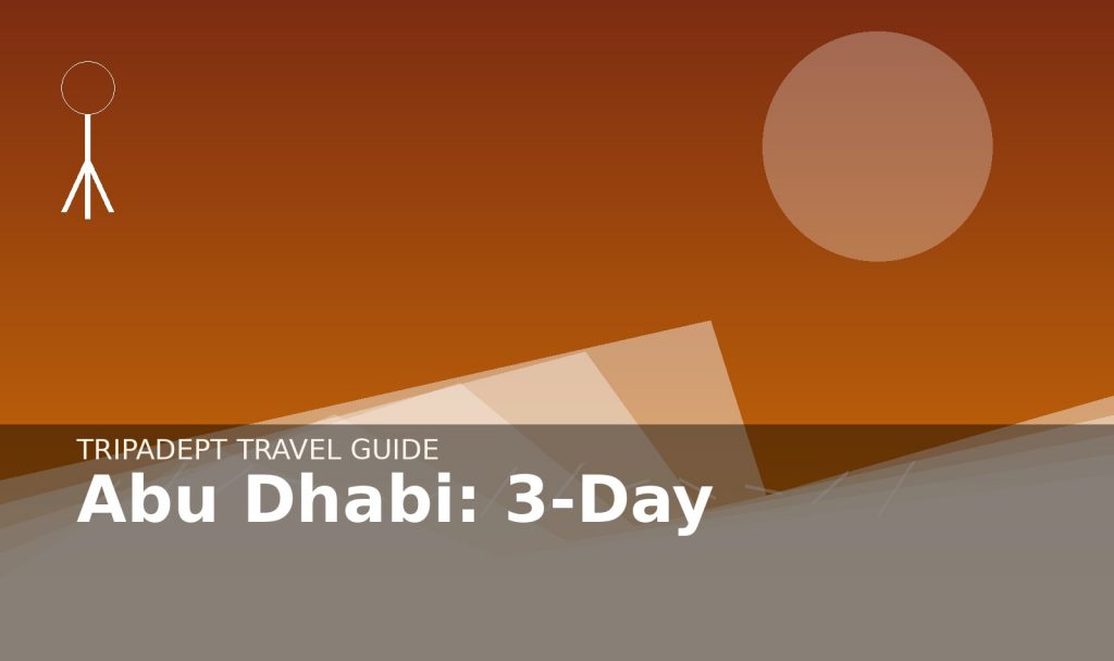 Abu Dhabi: 3-Day travel guide hero image by TripAdept