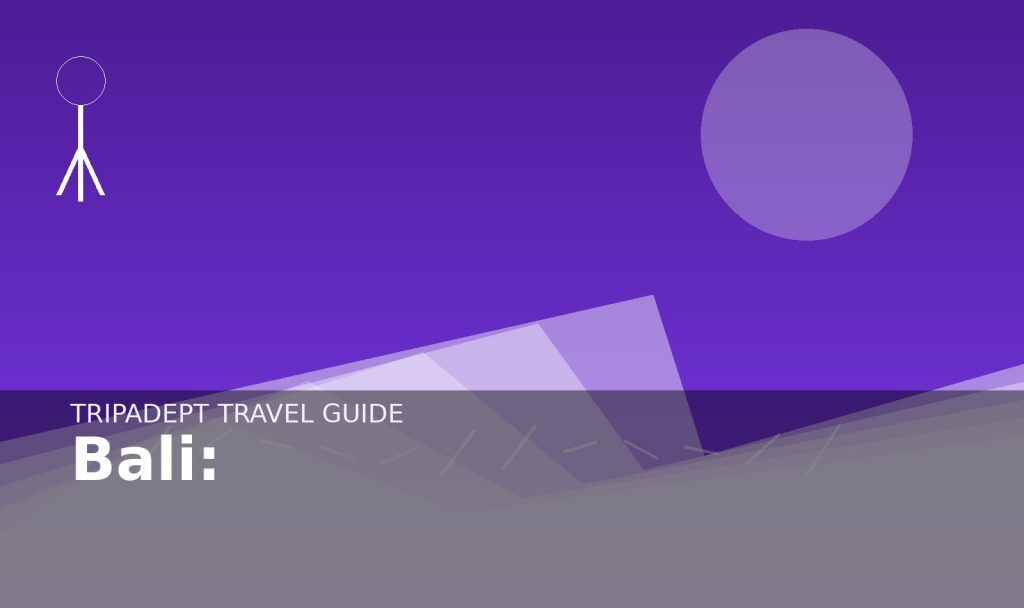 Bali: travel guide hero image by TripAdept