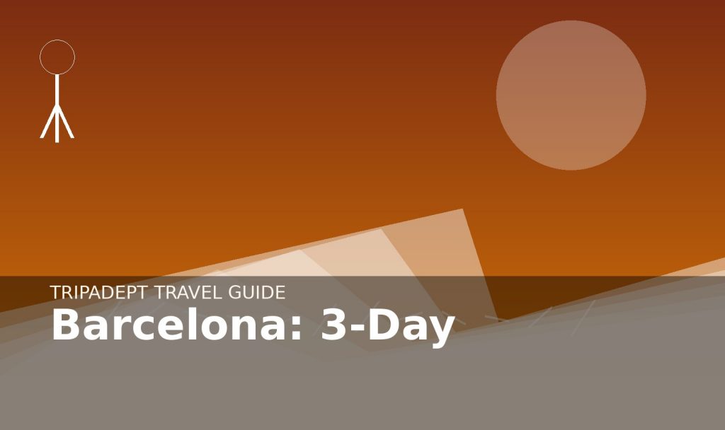 Barcelona: 3-Day travel guide hero image by TripAdept