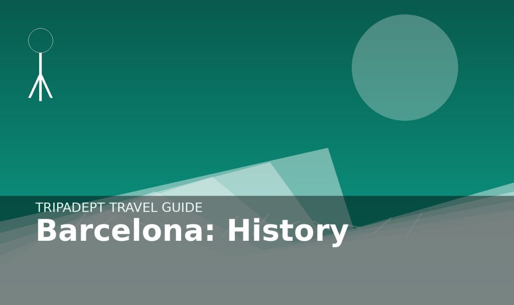Barcelona: History travel guide hero image by TripAdept