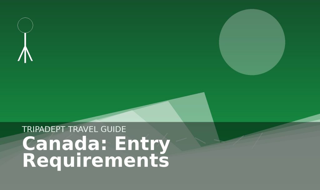 Canada: Entry Requirements travel guide hero image by TripAdept