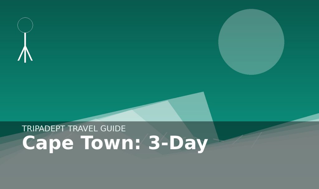 Cape Town: 3-Day travel guide hero image by TripAdept