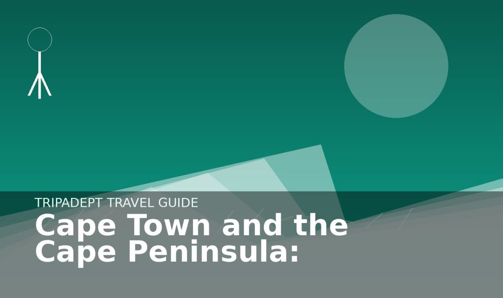 Cape Town and the Cape Peninsula: travel guide hero image by TripAdept