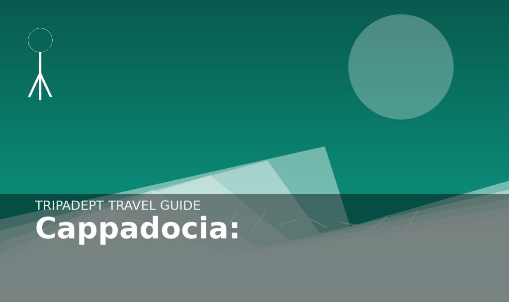 Cappadocia: travel guide hero image by TripAdept
