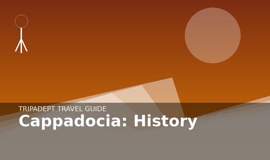 Cappadocia: History travel guide hero image by TripAdept