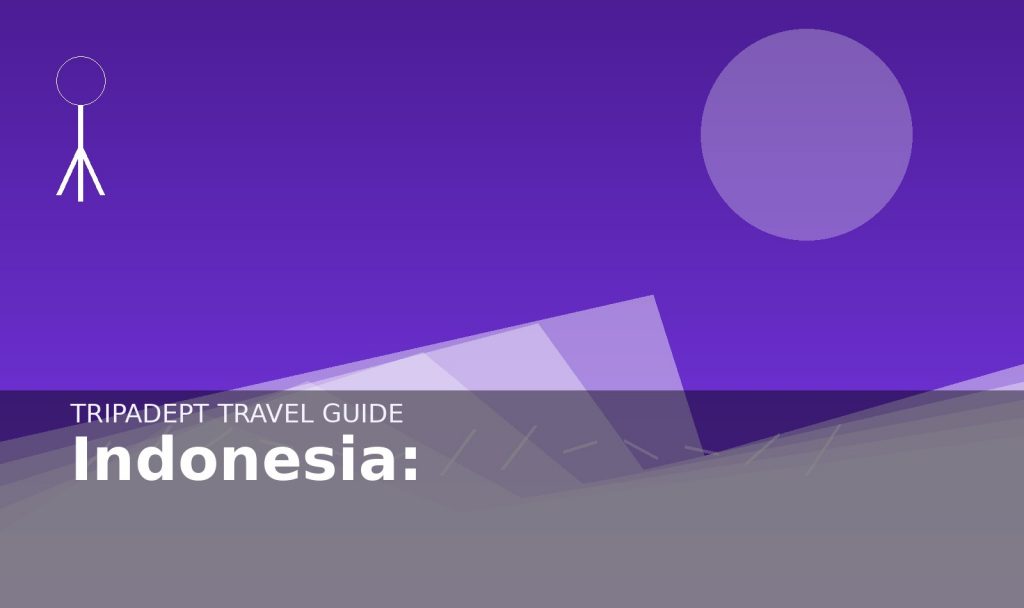 Indonesia: travel guide hero image by TripAdept