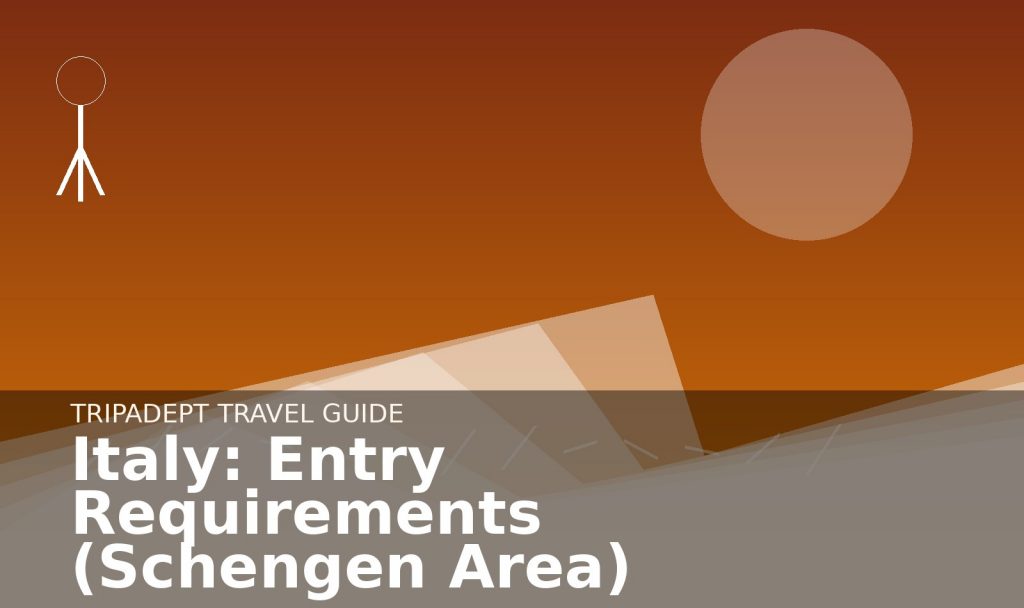 Italy: Entry Requirements (Schengen Area) travel guide hero image by TripAdept