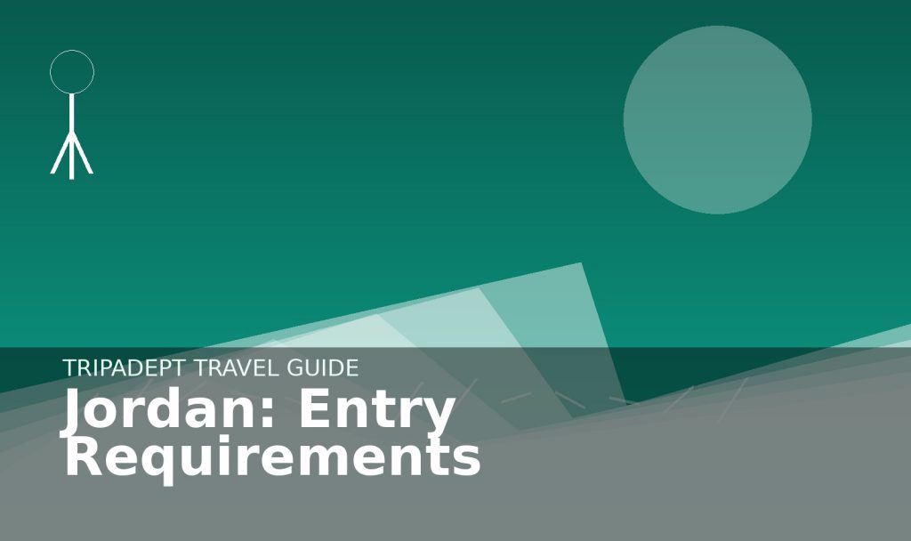 Jordan: Entry Requirements travel guide hero image by TripAdept