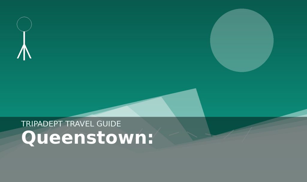 Queenstown: travel guide hero image by TripAdept
