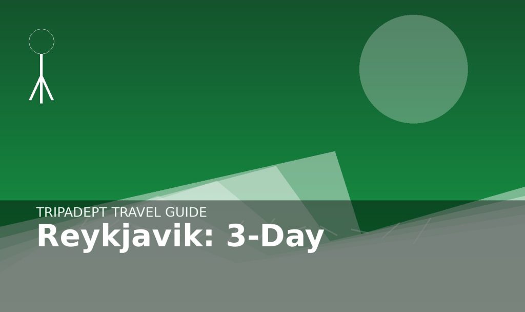 Reykjavik: 3-Day travel guide hero image by TripAdept
