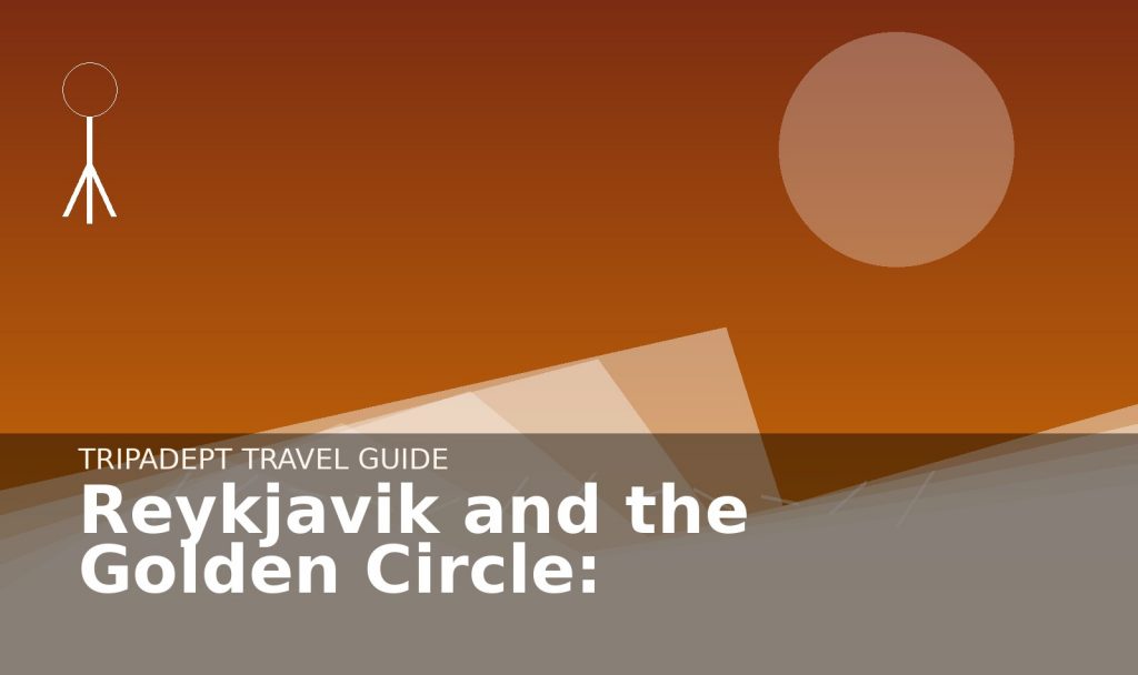 Reykjavik and the Golden Circle: travel guide hero image by TripAdept
