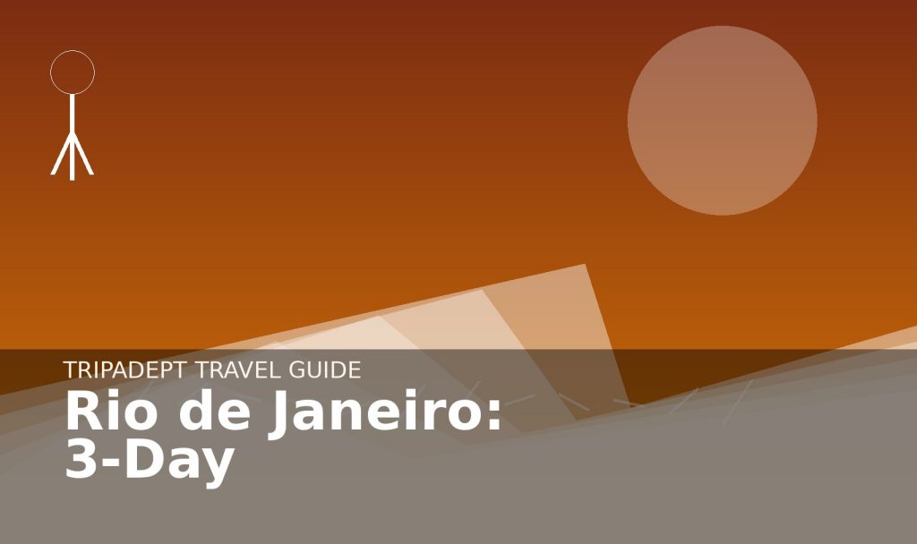 Rio de Janeiro: 3-Day travel guide hero image by TripAdept