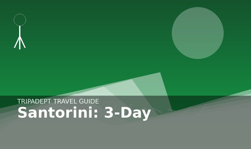 Santorini: 3-Day travel guide hero image by TripAdept