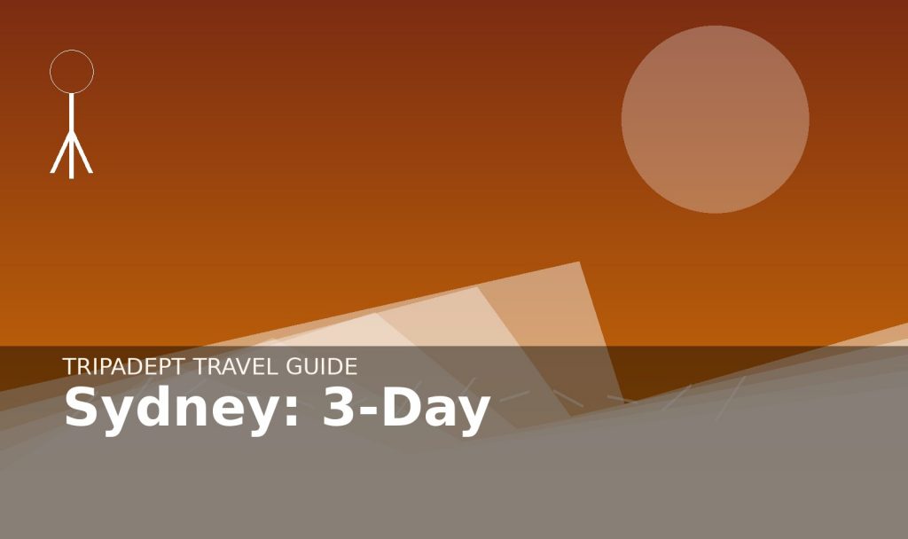 Sydney: 3-Day travel guide hero image by TripAdept