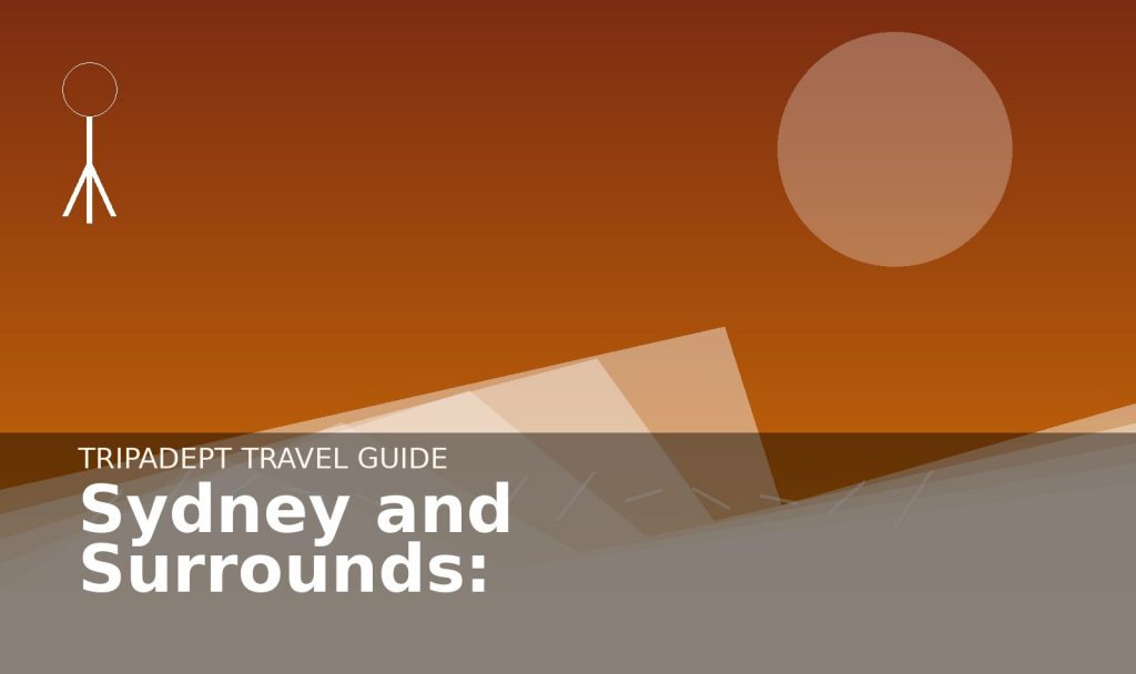 Sydney and Surrounds: travel guide hero image by TripAdept