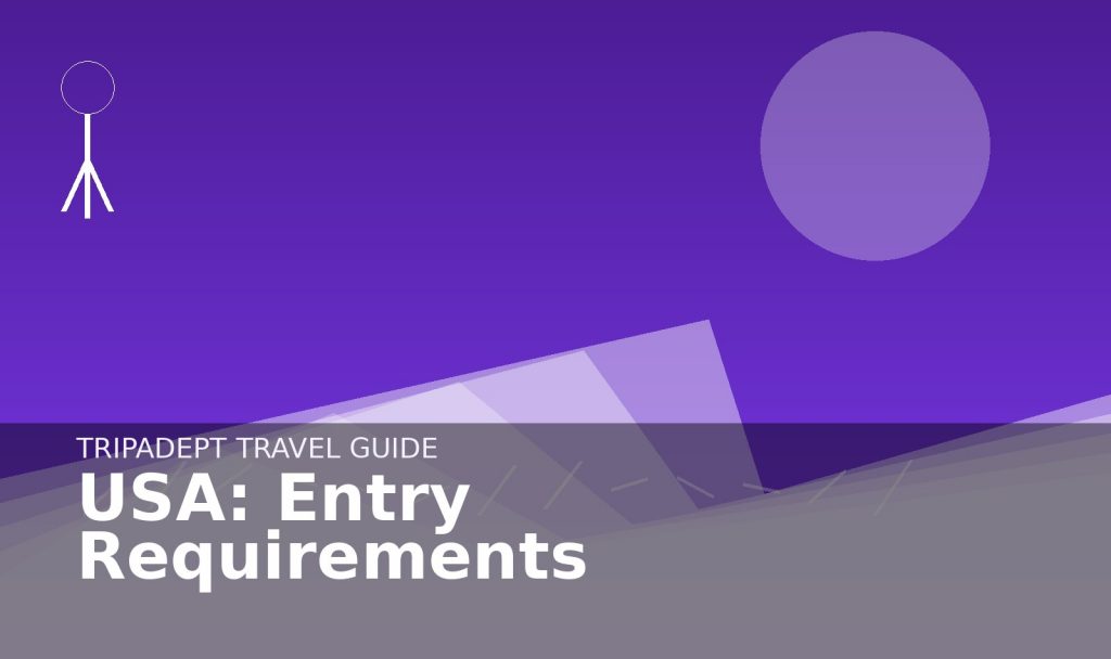 USA: Entry Requirements travel guide hero image by TripAdept